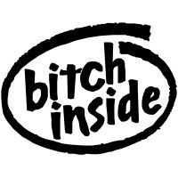 Bitch Inside (7cmx5cm)